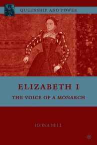 エリザベス１世：王朝の声<br>Elizabeth I : The Voice of a Monarch (Queenship and Power) （1ST）