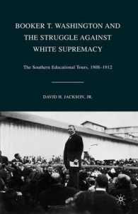 Booker T. Washington and the Struggle against White Supremacy : The Southern Educational Tours, 1908-1912