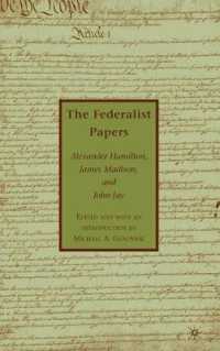 The Federalist Papers : Alexander Hamilton, James Madison, and John Jay