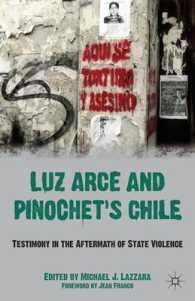 Luz Arce and Pinochet's Chile : Testimony in the Aftermath of State Violence