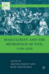 男性性と悪徳の都ロンドン<br>Masculinity and the Metropolis of Vice, 1550-1650 (Early Modern Cultural Studies)