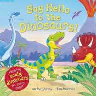 Say Hello to the Dinosaurs! （Illustrated）