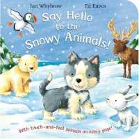 Say Hello to the Snowy Animals (Say Hello) -- Board book （Illustrate）