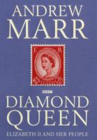 Diamond Queen : Elizabeth II and Her People -- Hardback