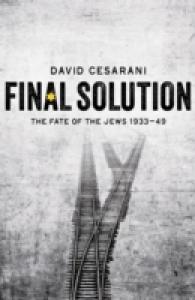 Final Solution: The Fate of the Jews 1933-1949