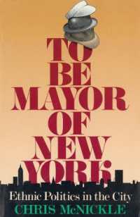 To Be Mayor of New York : Ethnic Politics in the City (Columbia History of Urban Life)