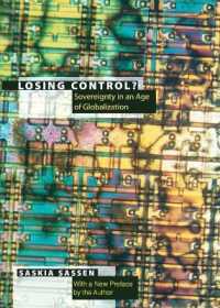Ｓ．サッセン著／グローバル化時代の国家主権<br>Losing Control? : Sovereignty in the Age of Globalization (Leonard Hastings Schoff Lectures)