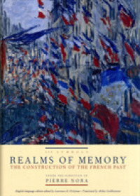 Realms of Memory : The Construction of the French Past, Volume 3 - Symbols (European Perspectives: a Series in Social Thought and Cultural Criticism)