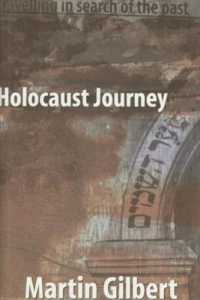 Holocaust Journey : Traveling in Search of the Past