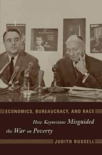 Economics, Bureaucracy, and Race : How Keynesians Misguided the War on Poverty (Power, Conflict, and Democracy: American Politics into the 21st Century)