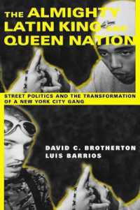 The Almighty Latin King and Queen Nation : Street Politics and the Transformation of a New York City Gang