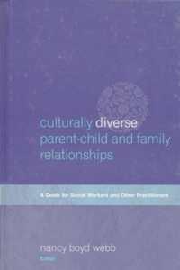 Culturally Diverse Parent-Child and Family Relationships : A Guide for Social Workers and Other Practitioners