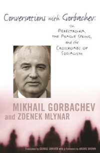 ミハイル・ゴルバチョフとズデネク・ムリナーシの対話：ペレストロイカ、プラハの春、社会主義の曲がり角（英訳）<br>Conversations with Gorbachev : On Perestroika, the Prague Spring, and the Crossroads of Socialism