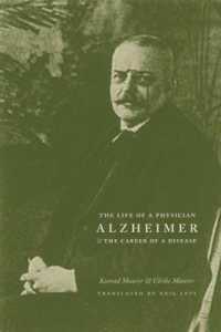 Alzheimer : The Life of a Physician and the Career of a Disease