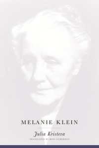 Ｊ．クリステヴァ著／メラニー・クライン伝（英訳）<br>Melanie Klein (European Perspectives: a Series in Social Thought and Cultural Criticism)