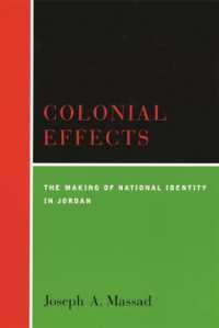 Colonial Effects : The Making of National Identity in Jordan