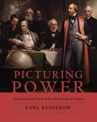 Picturing Power : Portraiture and Its Uses in the New York Chamber of Commerce