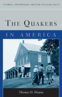 アメリカのクェーカー教徒<br>The Quakers in America (Columbia Contemporary American Religion Series)