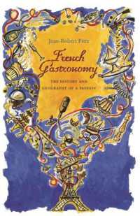 フランス料理をつくった情念<br>French Gastronomy : The History and Geography of a Passion (Arts and Traditions of the Table: Perspectives on Culinary History)