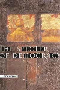 民主主義という亡霊：マルクスとマルクス主義者の無理解とその理由<br>The Specter of Democracy : What Marx and Marxists Haven't Understood and Why