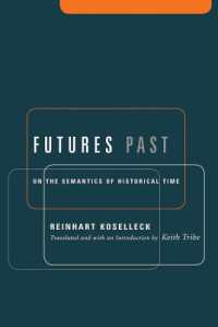 Ｒ．コゼレック著／過去から見た未来：歴史的時間の意味論（英訳）<br>Futures Past : On the Semantics of Historical Time