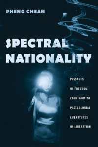 Spectral Nationality : Passages of Freedom from Kant to Postcolonial Literatures of Liberation