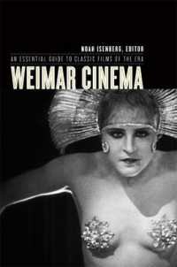 ワイマール期ドイツ映画ガイド<br>Weimar Cinema : An Essential Guide to Classic Films of the Era (Film and Culture Series)