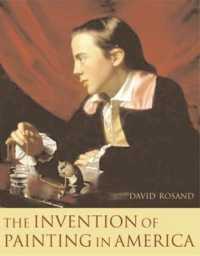 アメリカにおける絵画の発見<br>The Invention of Painting in America (Leonard Hastings Schoff Lectures)