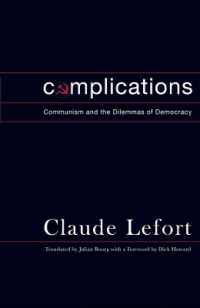 Ｃ．ルフォール著／コミュニズムと民主主義のジレンマ（英訳）<br>Complications : Communism and the Dilemmas of Democracy (Columbia Studies in Political Thought / Political History)
