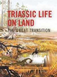 三畳紀の生命<br>Triassic Life on Land : The Great Transition (The Critical Moments and Perspectives in Earth History and Paleobiology)