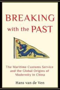 Breaking with the Past : The Maritime Customs Service and the Global Origins of Modernity in China