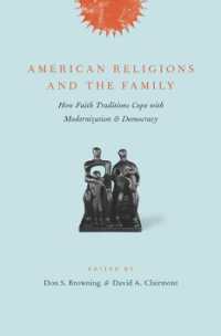 アメリカの宗教と家族：信仰の伝統と近代化及び民主主義との折衝<br>American Religions and the Family : How Faith Traditions Cope with Modernization and Democracy