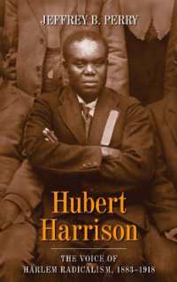 Hubert Harrison : The Voice of Harlem Radicalism, 1883-1918