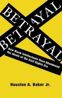 裏切り：公民権運動の理想をかなぐり捨てた黒人知識人たち<br>Betrayal : How Black Intellectuals Have Abandoned the Ideals of the Civil Rights Era