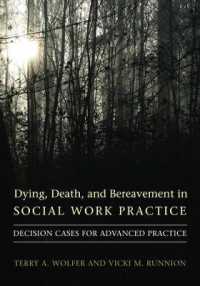 ソーシャルワークにおける臨終、死と死別<br>Dying, Death, and Bereavement in Social Work Practice : Decision Cases for Advanced Practice (End-of-life Care: A Series)