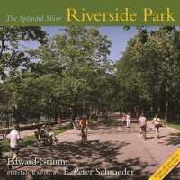 Riverside Park : The Splendid Sliver