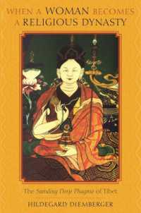 When a Woman Becomes a Religious Dynasty : The Samding Dorje Phagmo of Tibet