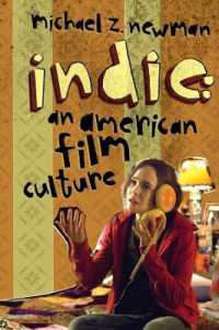 アメリカ独立系映画の文化<br>Indie : An American Film Culture (Film and Culture Series)