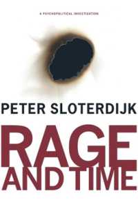 Ｐ．スローターダイク著／憤激と時代：心理政治的考究（英訳）<br>Rage and Time : A Psychopolitical Investigation (Insurrections: Critical Studies in Religion, Politics, and Culture)