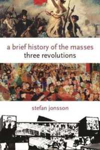 革命の表象史：３つの絵から読み解く<br>A Brief History of the Masses : Three Revolutions (Columbia Themes in Philosophy, Social Criticism, and the Arts)