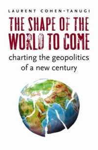 到来する世界のかたち：２１世紀の地政学を描く（英訳）<br>The Shape of the World to Come : Charting the Geopolitics of a New Century
