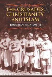 Ｊ．ライリー＝スミス著／十字軍、キリスト教とイスラーム<br>The Crusades, Christianity, and Islam (Bampton Lectures in America)