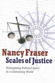 Scales of Justice: Reimagining Political Space in a Globalizing World (New Directions in Critical Theory") 〈31〉