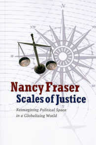 Scales of Justice : Reimagining Political Space in a Globalizing World (New Directions in Critical Theory) （Reprint）