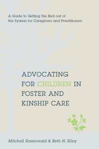 フォスターケア・親族ケアにおける里子のアドボカシー<br>Advocating for Children in Foster and Kinship Care : A Guide to Getting the Best out of the System for Caregivers and Practitioners