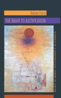 正当化への権利：構成的正義論の基礎（英訳）<br>The Right to Justification : Elements of a Constructivist Theory of Justice (New Directions in Critical Theory)