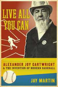 近代ベースボールの起源<br>Live All You Can : Alexander Joy Cartwright and the Invention of Modern Baseball
