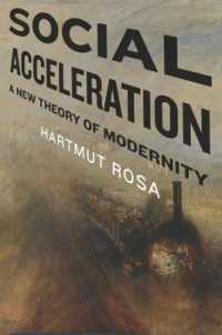 社会の加速：モダニティの新理論（英訳）<br>Social Acceleration : A New Theory of Modernity (New Directions in Critical Theory)