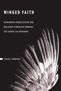 Winged Faith : Rethinking Globalization and Religious Pluralism through the Sathya Sai Movement