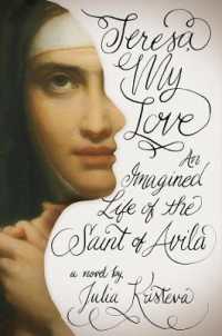 Teresa, My Love : An Imagined Life of the Saint of Avila